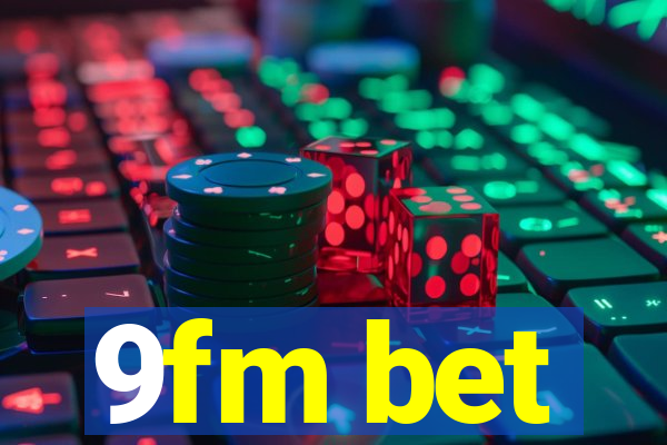 9fm bet